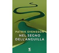 Nel segno dell'anguilla (Narratori della Fenice)
