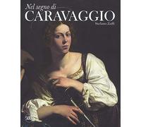 Nel segno di Caravaggio. Ediz. a colori (Arte antica. Cataloghi)