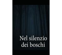 nel silenzio dei boschi