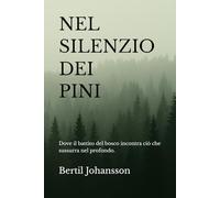 NEL SILENZIO DEI PINI: Dove il battito del bosco incontra ciò che sussurra nel profondo.