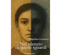 Nel silenzio di questi sguardi (Lettere)