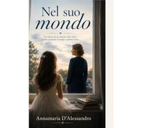 Nel suo mondo: La storia di un amore che resta, anche quando il tempo cambia tutto.