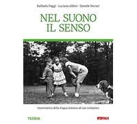 Nel suono il senso. Grammatica della lingua italiana ad uso scolastico. Per la Scuola media. Nuova ediz. Con e-book. Con espansione online (Scolastica)