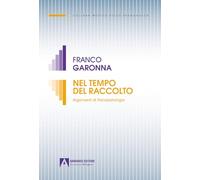 Nel tempo del raccolto. Argomenti di psicopatologia (Medico-psico-pedagogica)
