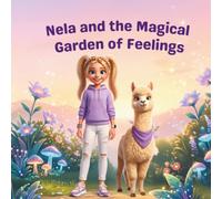 Nela and the Magical Garden of Feelings: A Picture Book About Naming Big Emotions · 10 Animal Friends Teach Joy, Sadness, Anger, Fear, Calm & More · Ages 3-6