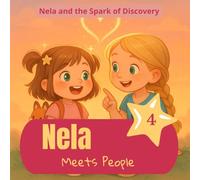 Nela Meets People: An educational storybook with questions and coloring pages for preschool children (Nela and the Spark of Discovery)