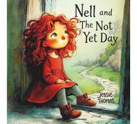 Nell and The Not Yet Day (Moss & Bramble Stories)