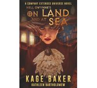 Nell Gwynne's on Land and at Sea: A Company Extended Universe Novel