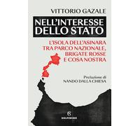 Nell’interesse dello Stato. L’isola dell’Asinara tra Parco nazionale, Brigate rosse e Cosa nostra (Saggi)