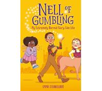 Nell of Gumbling: My Extremely Normal Fairy-Tale Life: 1