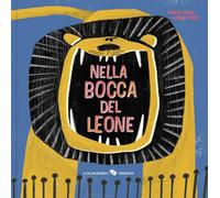 Nella bocca del leone. Ediz. a colori (Libri per i più piccoli)