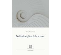 Nella disciplina delle maree (Specola di poesia)
