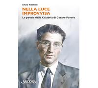 Nella luce improvvisa. Le poesie dalla Calabria di Cesare Pavese (Maestri di frontiera)