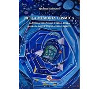 Nella memoria cosmica. La storia dell'uomo e della terra narrata dalla scienza dello spirito