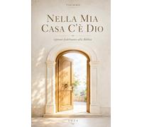 Nella mia casa c'è Dio: Ispirato fedelmente alla Bibbia