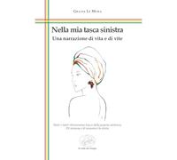 Nella mia tasca sinistra. Una narrazione di vita e di vite (Biblioteca di scenari)