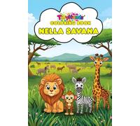 Nella Savana - Libro da colorare per bambini: 20 dolci animali per piccoli esploratori: Album da colorare: 20 animali teneri per stimolare fantasia e creatività