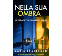 Nella sua ombra: Crede a tutto ciò che lui le dice
