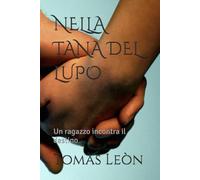 Nella tana del lupo: Un ragazzo incontra il destino