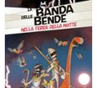 Nella Terra Della Notte - La Banda Delle Bende (audiolibro)