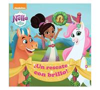 Nella, una princesa valiente. Un cuento - ¡Un rescate con brillo! (Cuentos infantiles)