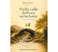 Nella valle dell'oro strisciante. Lì dove tutto nasce
