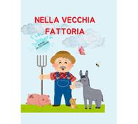 Nella Vecchia Fattoria album da colorare: Nella Vecchia Fattoria album da colorare per bambini e bambine, passatempo semplice