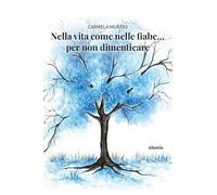 Nella vita come nelle fiabe... per non dimenticare (Nuove voci)