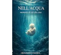 NELL'ACQUA: memorie di ciò che crea