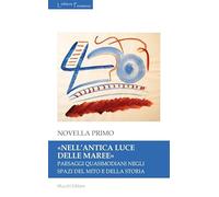 «Nell'antica luce delle maree». Paesaggi quasimodiani negli spazi del mito e della storia (Lettere persiane)