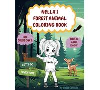 Nella's Forest Animal Coloring Book a Bold & Easy & Simple Coloring for Kids Pre-school Ages 4-6 | Adults will love it too!: A Fun and Educational ... to Color (Nella's Coloring Books for Kids)