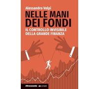 Nelle mani dei fondi. Il controllo invisibile della grande finanza (Le talpe)