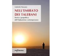 Nell'emirato dei Talebani. Storia e geopolitica dell’Afghanistan contemporaneo (Orienti)