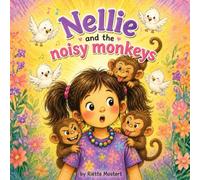 Nellie and the noisy monkeys: A story to help children understand the battle between wrong choices and the Fruit of the Spirit. (Children's stories)