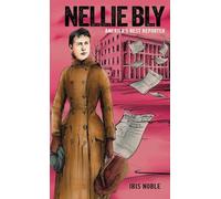 Nellie Bly: America's Best Reporter