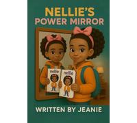 Nellie's Power Mirror: Strong Inside, Brave Outside: A Journey to Your Voice | A Kid’s Guide to Self Confidence and Feelings"