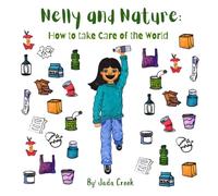 Nelly and Nature: How to take Care of the World
