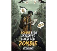 Nelsinfinity's Zombie Bird Sketching Like A Real Zombie (Like A Zombie)