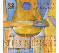Nelson Bragg - Mélodie de Nelson: A Pop Anthology