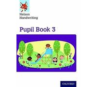 Nelson Handwriting: Year 3/Primary 4: Pupil Book 3