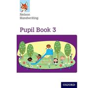 Nelson Handwriting: Year 3/Primary 4: Pupil Book 3