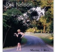 Nelson,Jodi - Maybe, I Will...