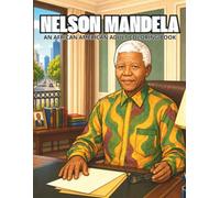 Nelson Mandela: An African American Adult Coloring Book: A Black History, Civil RIghts, Coloring Book for Adults. (African American History - A ... Books that Reflect African American History)