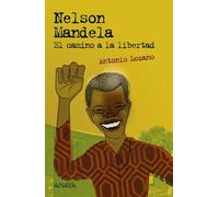 Nelson Mandela: El camino a la libertad (LITERATURA JUVENIL - Leer y Pensar)