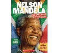 Nelson Mandela: No Easy Walk to Freedom