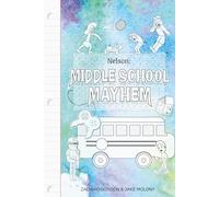 Nelson: Middle School Mayhem (Nelson: Chronicles of Walker Valley)