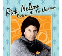 Nelson, Rick - Rockin At The Universal