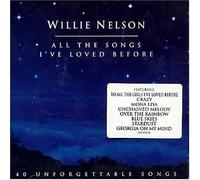 Nelson,Willie - All The Songs I'Ve Loved Before (40 Tracks)