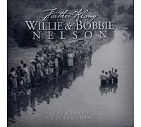 Nelson Willie & Bobbie - Farther Along: Gospel Collection