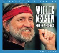 Nelson, Willie - Face of a Fighter